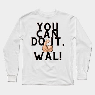 You can do it, Wal Long Sleeve T-Shirt